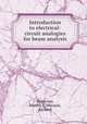 Introduction to electrical-circuit analogies for beam analysis, Benscoter, Stanley U,Macneal, Richard 