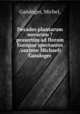 Decades plantarum novarum ?prasertim ad floram Europae spectantes /auctore Michaeli Gandoger., Gandoger, Michel, 