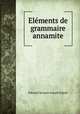 Elements de grammaire annamite, Edouard Jacques Joseph Diguet 