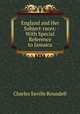 England and Her Subject-races: With Special Reference to Jamaica, Charles Saville Roundell 