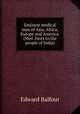 Eminent medical men of Asia, Africa, Europe and America. (Med. hints to the people of India)., Edward Balfour 