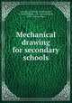 Mechanical drawing for secondary schools, Crawshaw, Fred D. (Fred Duane), b. 1874,Phillips, J. D. (James David), 1869- joint author 