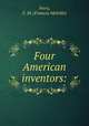 Four American inventors:, Perry, F. M. (Frances Melville) 