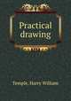 Practical drawing, Temple, Harry William 
