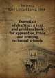 Essentials of drafting; a text and problem book for apprentice, trade and evening technical schools, Svensen, Carl L. (Carl Lars), 1884- 