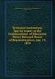 Technical instruction. Special report of the Commissioner of Education Henry Barnard House of Representatives, Jan. 19, 1870, United States. Office of Education. [from old catalog],Barnard, Henry, 1811-1900 