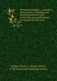 Structural drafting : a practical presentation of drafting and detailing methods used in drawing up specifications for structural steel work, Dufour, Frank O. (Frank Oliver), b. 1873,American Technical Society 