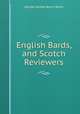 English Bards, and Scotch Reviewers, George Gordon Byron Byron 