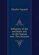 Influence of the mechanic arts on the human race. Two lectures, Charles Gayarre 