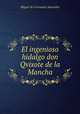 El ingenioso hidalgo don Qvixote de la Mancha, Saavedra Miguel Cervantes 