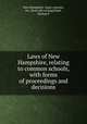 Laws of New Hampshire, relating to common schools, with forms of proceedings and decisions, New Hampshire. Laws, statutes, etc. [from old catalog],Hunt, Nathan P 