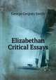 Elizabethan Critical Essays, George Gregory Smith 