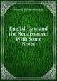English Law and the Renaissance: With Some Notes, Maitland, Frederic William, 1850-1906 