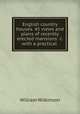 English country houses. 45 views and plans of recently erected mansions &c. with a practical ., William Wilkinson 