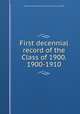 First decennial record of the Class of 1900. 1900-1910, Massachusetts Institute of Technology. Class of 1900 