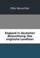 England in deutscher Beleuchtung: Das englische Landheer, Otto Neuschler 