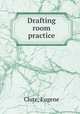 Drafting room practice, Clute, Eugene 