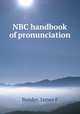 NBC handbook of pronunciation, James F. Bender 