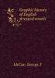 Graphic history of English stressed vowels, George S. McCue 