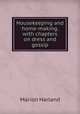 Housekeeping and home-making, with chapters on dress and gossip, Marion Harland 