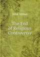 The End of Religious Controversy, Milner, John 