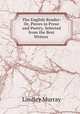 The English Reader: Or, Pieces in Prose and Poetry, Selected from the Best Writers ., Murray, Lindley 