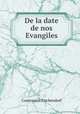 De la date de nos Evangiles, Constantin Tischendorf 
