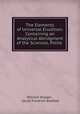 The Elements of Universal Erudition: Containing an Analytical Abridgment of the Sciences, Polite ., William Hooper , Jacob Friedrich Bielfeld 
