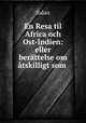 En Resa til Africa och Ost-Indien: eller berattelse om atskilligt som ., Salan 