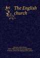 The English church, Overton, John Henry, 1835-1903. [from old catalog],Relton, Frederic, [from old catalog] joint author 