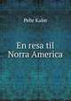 En resa til Norra America, Pehr Kalm 