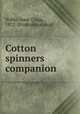 Cotton spinners companion, Noble, Isaac Clegg, 1872- [from old catalog] 