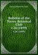 Bulletin of the Torrey Botanical Club.. v.26 (1899), Torrey Botanical Club. 