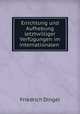 Errichtung und Aufhebung letztwilliger Verfugungen im internationalen ., Friedrich Dingel 