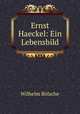 Ernst Haeckel: Ein Lebensbild, Wilhelm Bolsche 