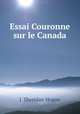 Essai Couronne sur le Canada, J. Sheridan Hogan 