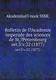 Bulletin de l?Academie imperiale des sciences de St.?Petersbourg.. ser.3:v.22 (1877), AkademiiaI3 nauk SSSR. 