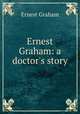 Ernest Graham: a doctor
