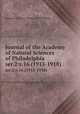 Journal of the Academy of Natural Sciences of Philadelphia.. ser.2:v.16 (1913-1918), Academy of Natural Sciences of Philadelphia. 