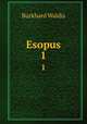 Esopus. 1, Burkhard Waldis 