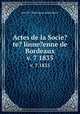 Actes de la Socie?te? linne?enne de Bordeaux.. v. 7 1835, Socie?te? linne?enne de Bordeaux. 