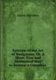 Epitome of the Art of Navigation: Or, A Short, Easy and Methodical Way to Become a Compleat ., James Atkinson 