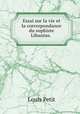 Essai sur la vie et la correspondance du sophiste Libanius. ., Louis Petit 