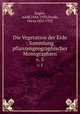 Die Vegetation der Erde : Sammlung pflanzengeographischer Monographien. v. 5, Engler, Adolf,1844-1930,Drude, Oscar,1852-1933 