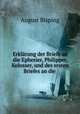 Erklarung der Briefe an die Ephesier, Philipper, Kolosser, und des ersten Briefes an die ., August Bisping 