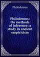 Philodemus: On methods of inference: a study in ancient empiricism, Philodemus 