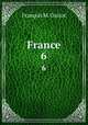 France. 6, M. Guizot 