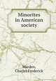 Minorites in American society, Marden, Charles Frederick 