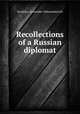 Recollections of a Russian diplomat, Savinsky, Alexander Aleksandrovich 