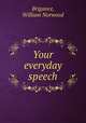 Your everyday speech, Brigance, William Norwood 